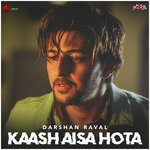 Kaash Aisa Hota - Darshan Raval Mp3 Song